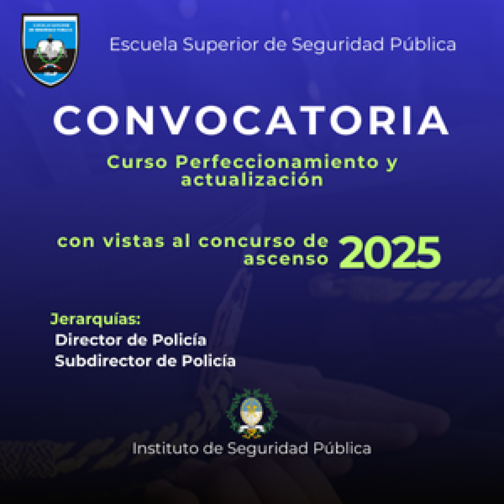 Escuela Superior - Convocatoria - Curso Perfeccionamiento y Actualización - Jerarquías de Director de Policía y Subdirector de Policía