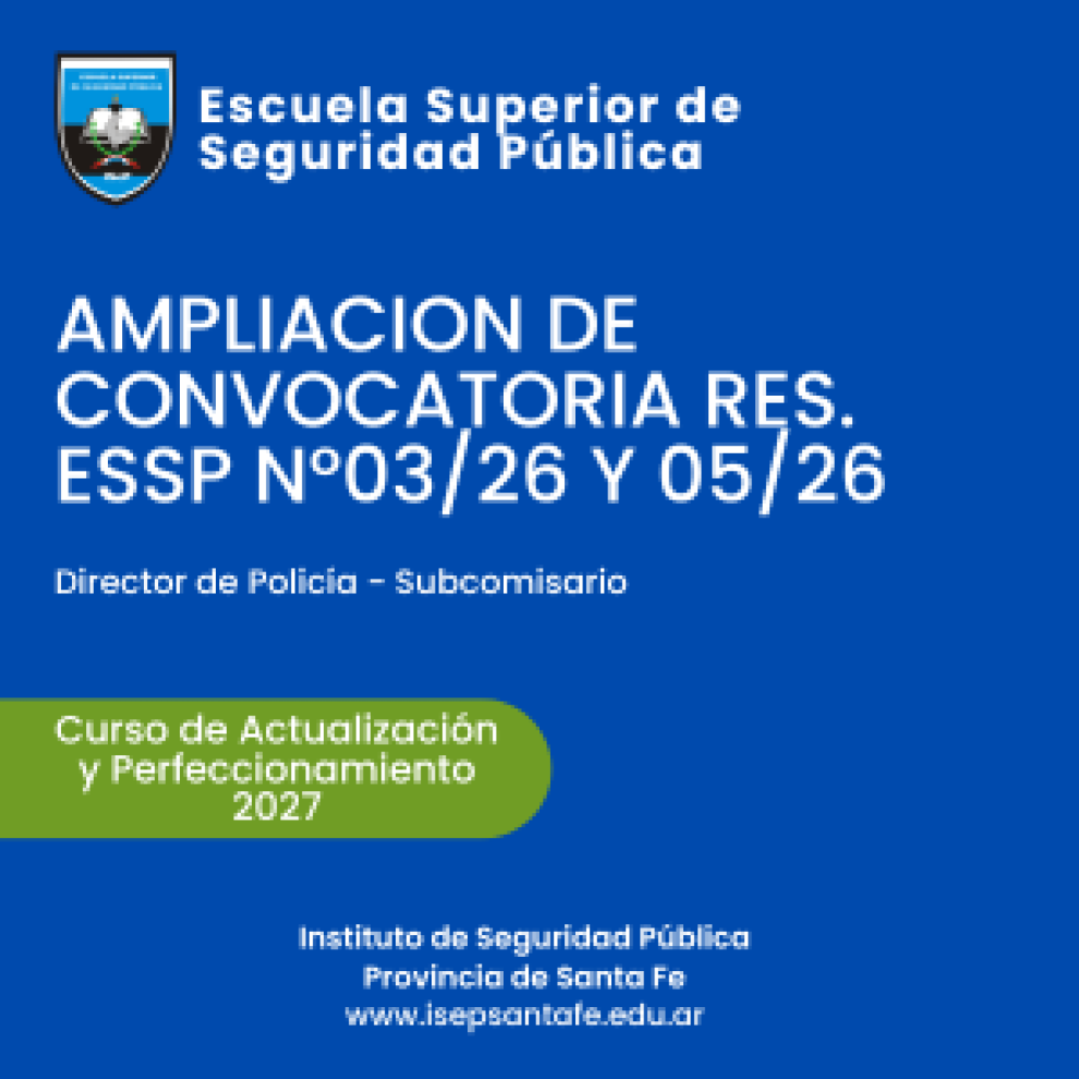 Escuela Superior de Seguridad Pública - Curso de Actualización y Perfeccionamiento 2027 – AMPLIACION DE CONVOCATORIA RES. ESSP N°03/26 Y 05/26